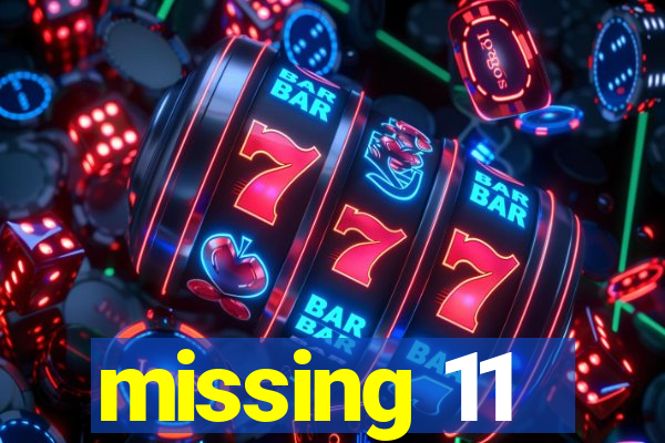 missing 11